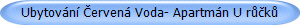 Ubytovn erven Voda- Apartmn U rk